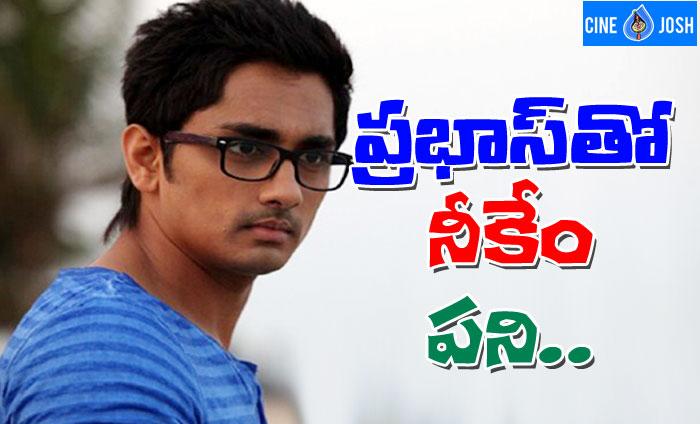 Prabhas Fans Angry on Hero Siddharth