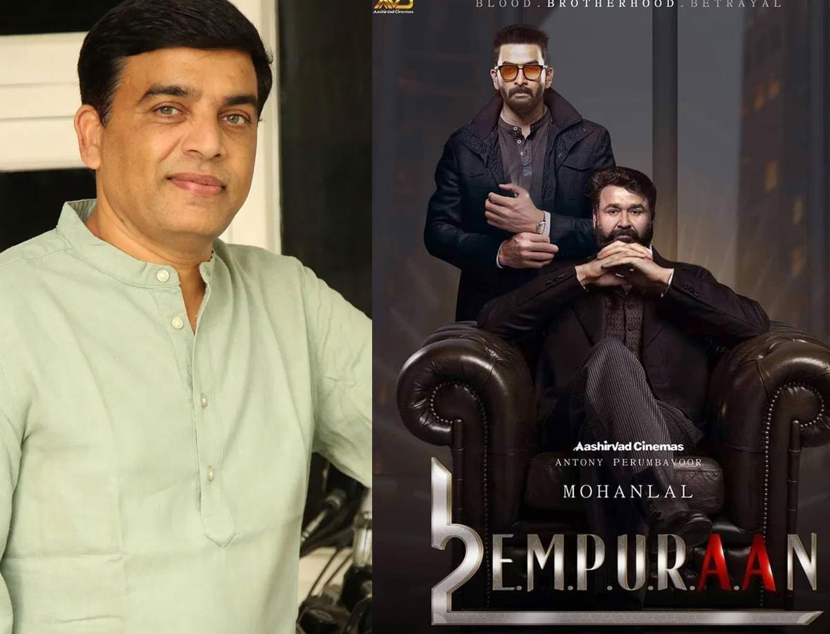Dil Raju To Release L2E Empuraan In Telugu States