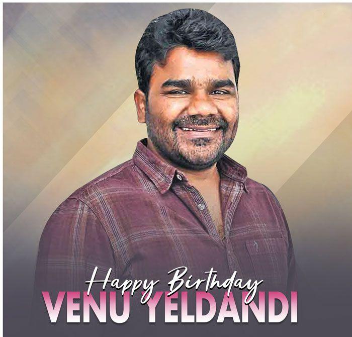 Happy Birthday To Award Winning Director Venu Yeldandi