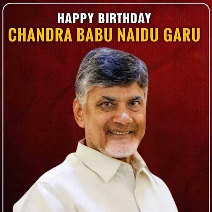 Birthday Wishes To Experienced Statesman Nara Chandra Babu Naidu Garu
