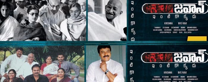 Gandhi, Chiranjeevi & Jawaan!