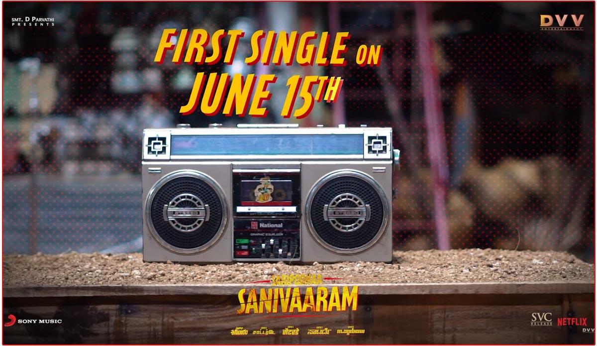 Saripodhaa Sanivaaram First Single On June 15th