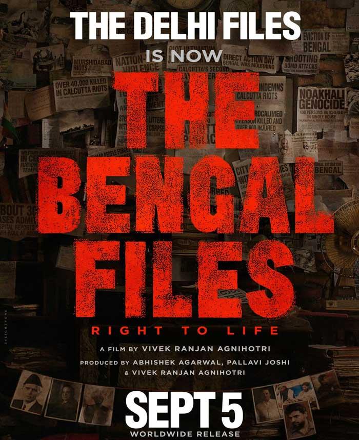 On Public Demand The Delhi Files Is Rechristened As The Bengal Files