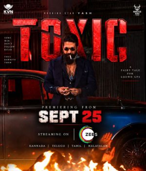 Toxic OTT Release Date Confirmed on ZEE5