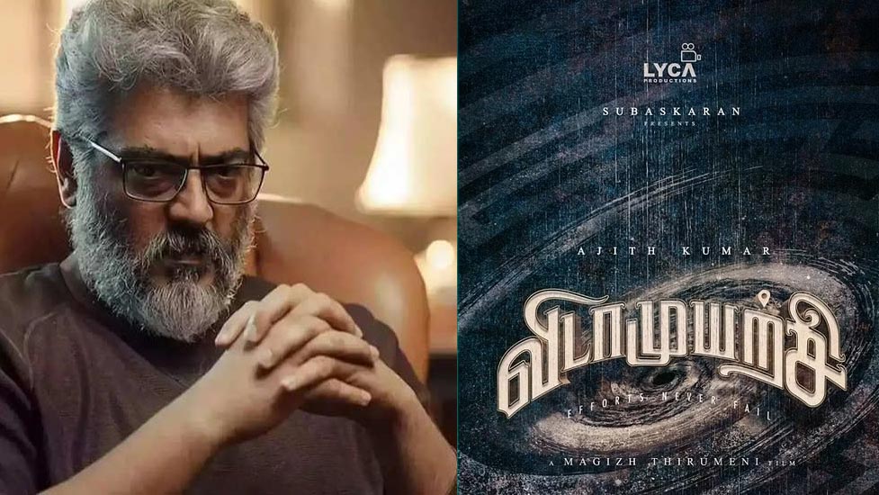 Ajith to concentrate on Vidaa Muyarchi