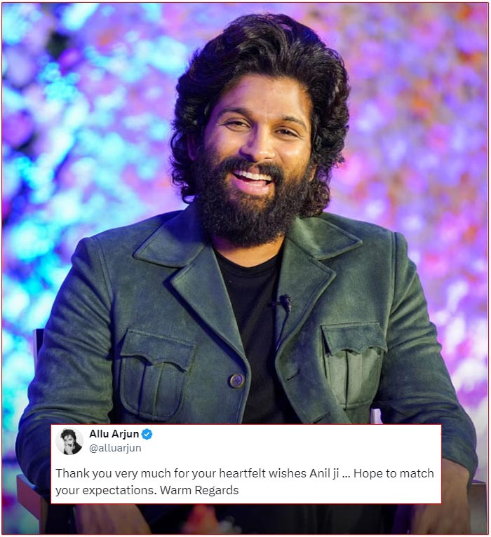  Allu Arjun Reacts To Anil Sharma Tweet About Pushpa 2