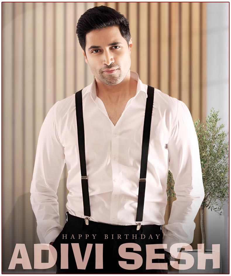 Happy Birthday To Multi-talented Adivi Sesh