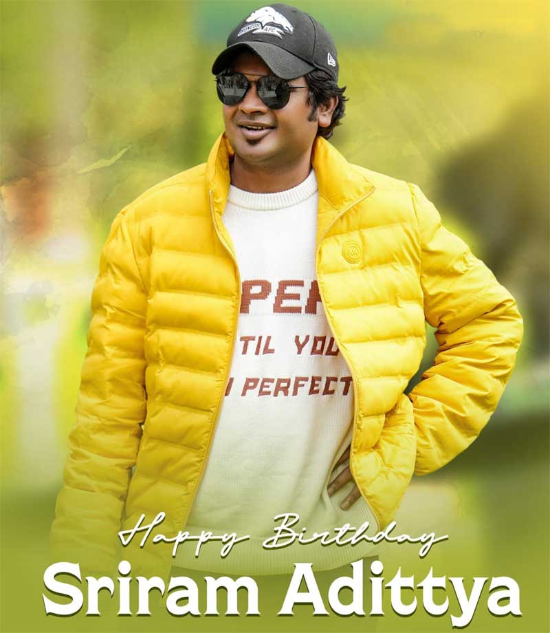 Happy Birthday To Sriram Adittya 