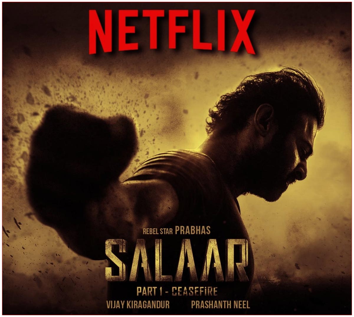 Salaar OTT Rights Bagged By Netflix | cinejosh.com