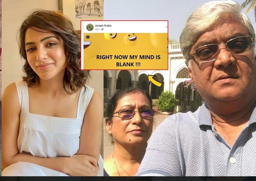 Samantha's father reacts to Chai-Sams divorce