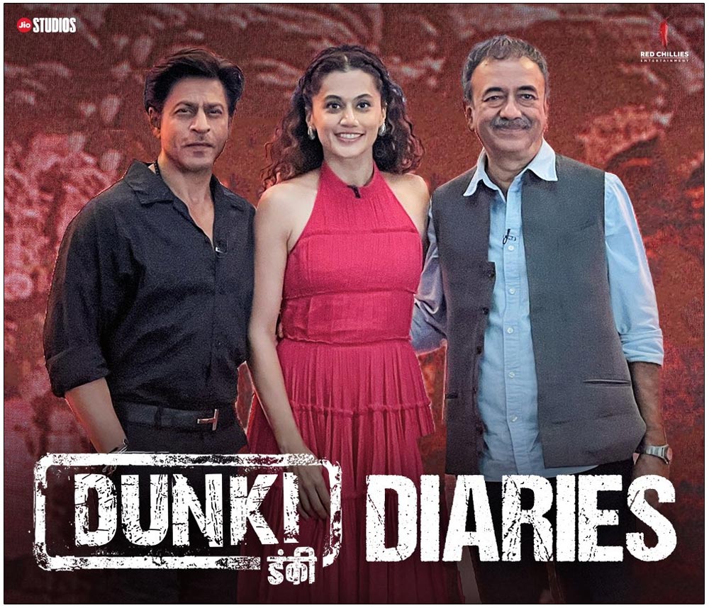 SRK, Tapsee, RKH Dunki Diaries