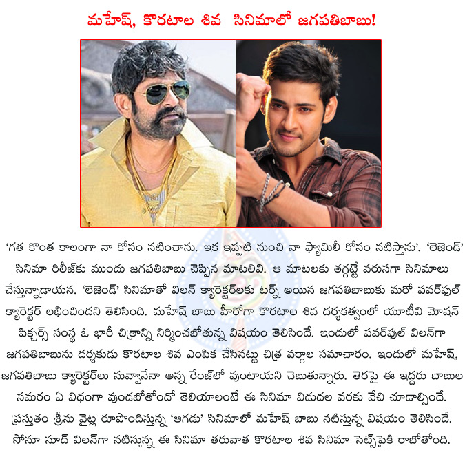 jagapathibabu,mahesh babu,jagapathibabu as villain in mahesh babu's next movie,jagapathibabu bags another project,legend,balakrishna,koratala siva film,jagapathibabu in koratala siva film,utv motion pictures,  jagapathibabu, mahesh babu, jagapathibabu as villain in mahesh babu's next movie, jagapathibabu bags another project, legend, balakrishna, koratala siva film, jagapathibabu in koratala siva film, utv motion pictures, 