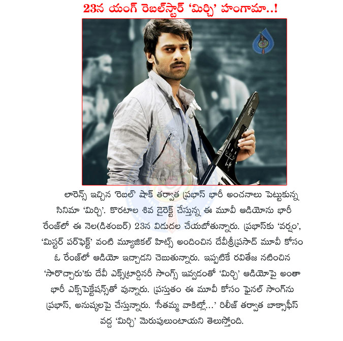 mirchi,prabhas,prabhas mirchi audio release date,mirchi audio hungama,heavy hungama to mirchi audio,young rebel star prabhas,prabhas movie mirchi,mirchi release details,svsc,dsp,dsp music to mirchi movie,mirchi telugu movie audio release  mirchi, prabhas, prabhas mirchi audio release date, mirchi audio hungama, heavy hungama to mirchi audio, young rebel star prabhas, prabhas movie mirchi, mirchi release details, svsc, dsp, dsp music to mirchi movie, mirchi telugu movie audio release