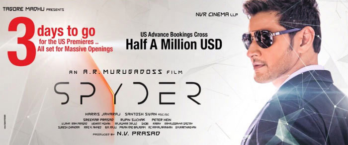 spyder,mahesh babu,overseas collections,premier shows,half million  రిలీజ్ కాకుండానే మహేష్ మొదలెట్టాడు..!